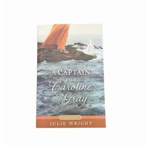 A Captain for Caroline Gray by Julie Wright Historical Romance Paperback